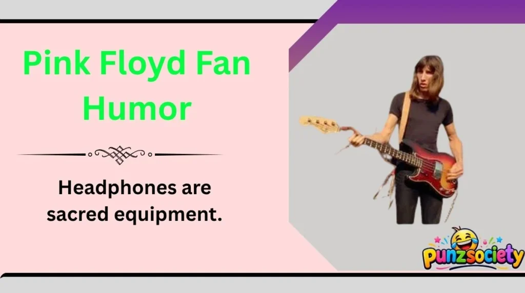 Pink Floyd Fan Humor