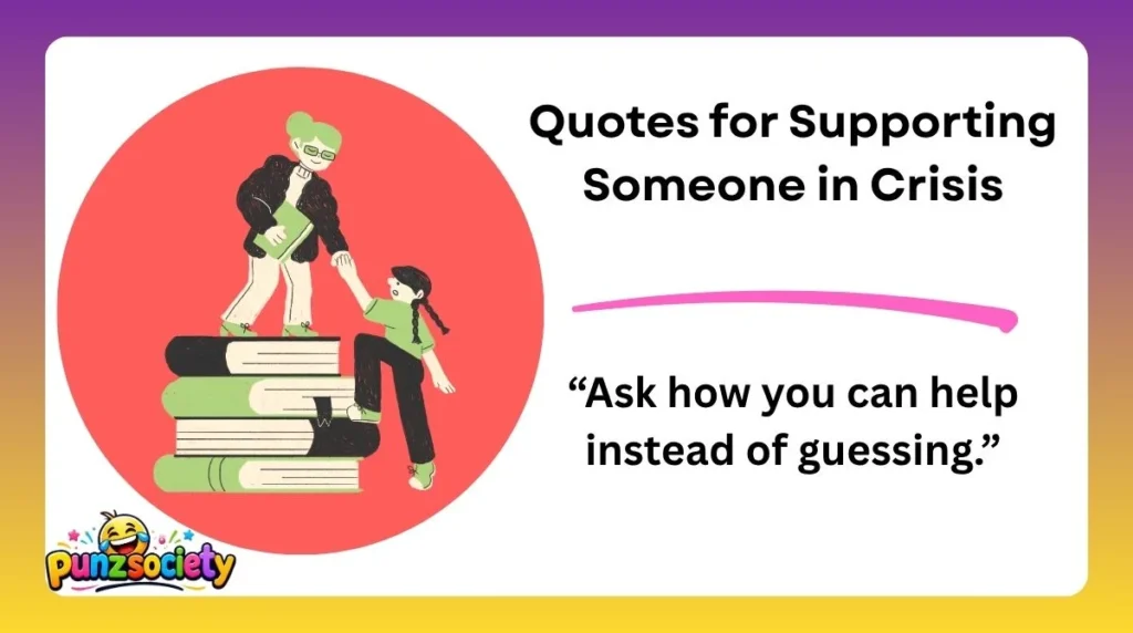 Quotes for Supporting Someone in Crisis