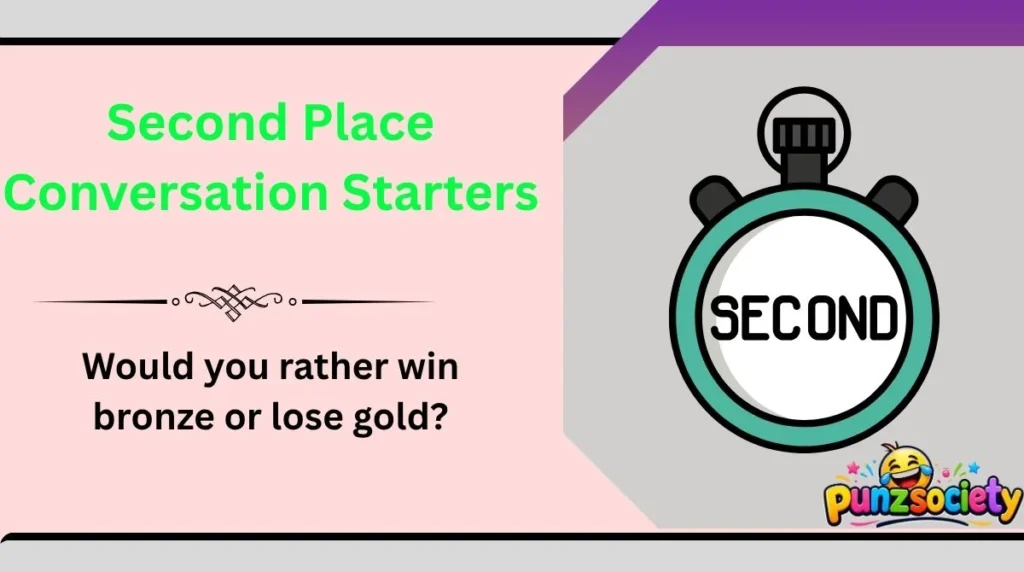 Second Place Conversation Starters