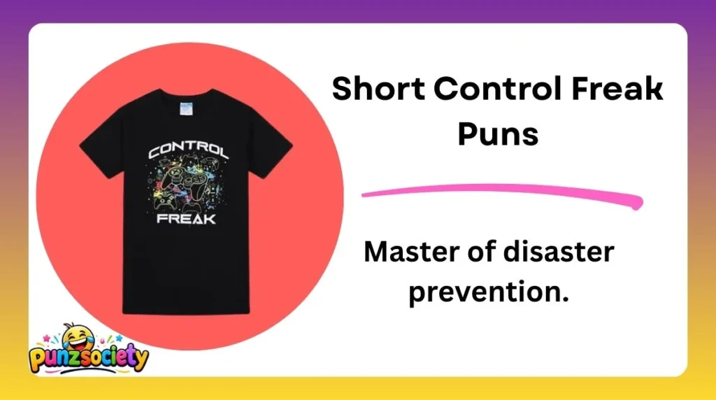 Short Control Freak Puns