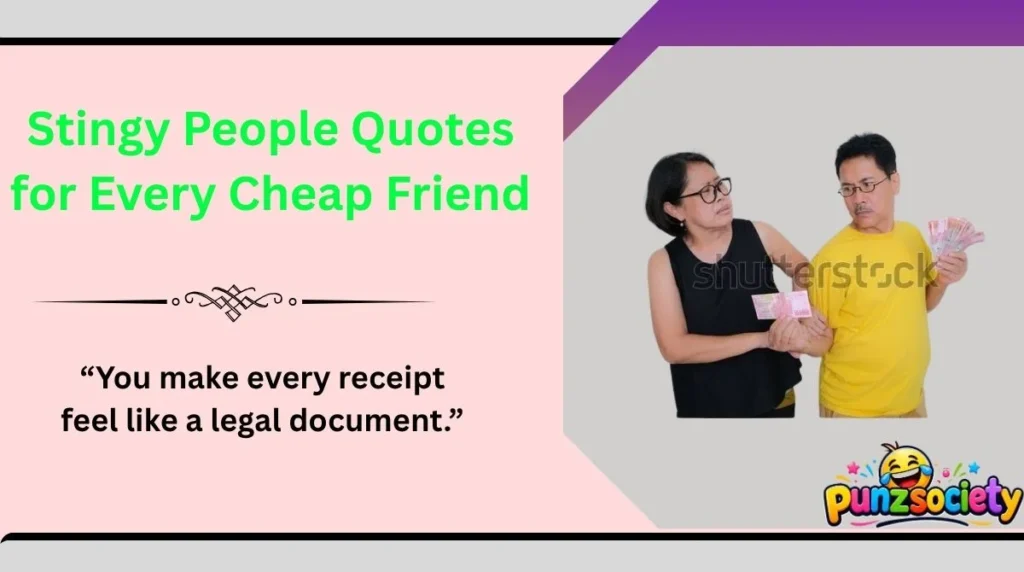 Stingy People Quotes for Every Cheap Friend