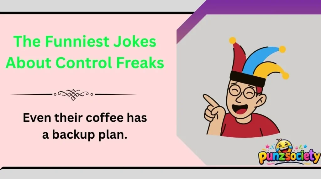 The Funniest Jokes About Control Freaks