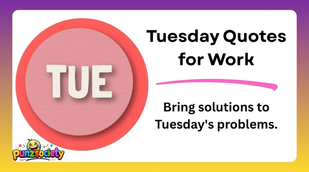 Tuesday Quotes for Work