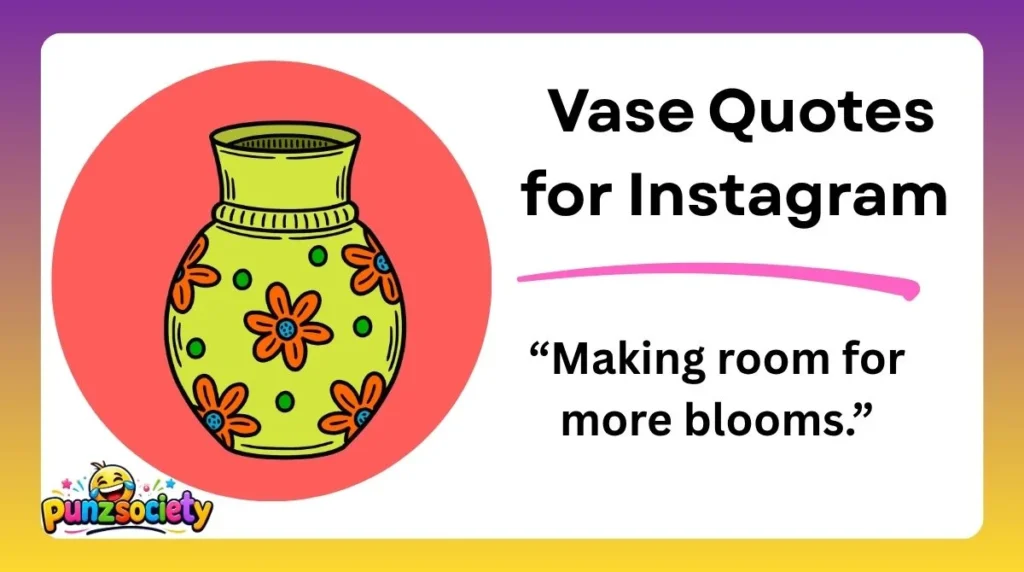  Vase Quotes for Instagram