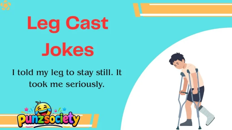 Leg Cast Jokes